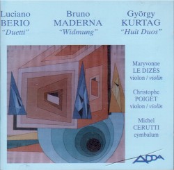 Berio: Duetti / Maderna: Widmung / Kurtag: Huit Duos