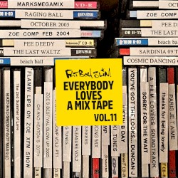 Everybody Loves a Mixtape, Vol. 11: Fat Boy & Beyond (DJ mix)