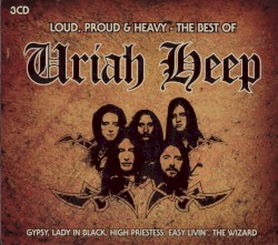 Loud, Proud & Heavy – The Best of Uriah Heep