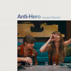 Anti‐Hero (Jayda G remix)