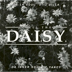 Smell the Da.I.S.Y. (Da Inner Soul of Yancy)