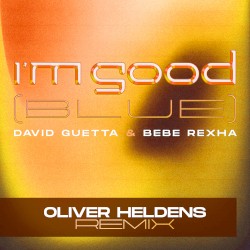 I’m Good (Blue) (Oliver Heldens remix)