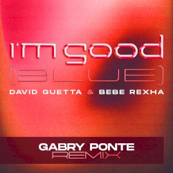 I’m Good (Blue) (Gabry Ponte remix)