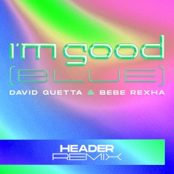 I’m Good (Blue) (HEADER remix)