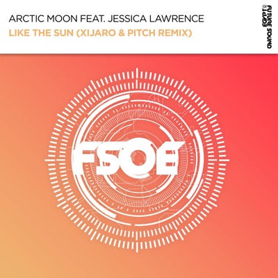 Like the Sun (XiJaro & Pitch Remix) [feat. Jessica Lawrence]