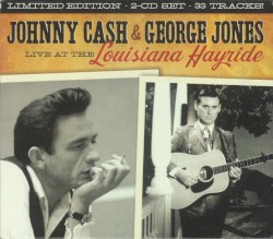 Johnny Cash & George Jones Live at the Louisiana Hayride
