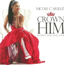 Crown Him : Hymns Old And New