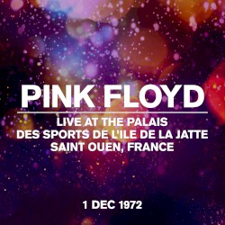 Live at the Palais des Sports de L’Ile de la Jatte, Saint Ouen, France, 01 Dec 1972