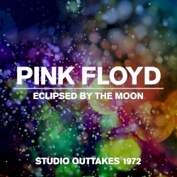 Eclipsed by the Moon: Studio Outtakes 1972