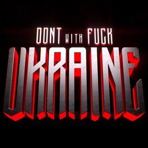 Don't Fuck With Ukraine