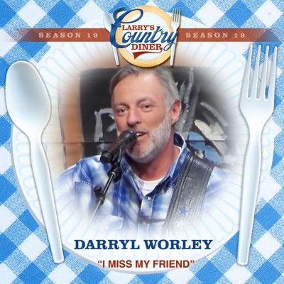 I Miss My Friend (Larry's Country Diner Season 19)