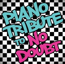 Piano Tribute to No Doubt