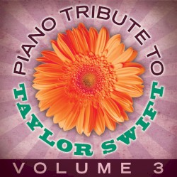 Taylor Swift Piano Tribute, Vol. 3