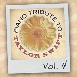 Piano Tribute to Taylor Swift, Vol. 4