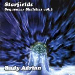 Starfields: Sequencer Sketches, Volume 3
