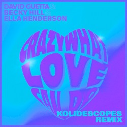 Crazy What Love Can Do (KOLIDESCOPES remix)