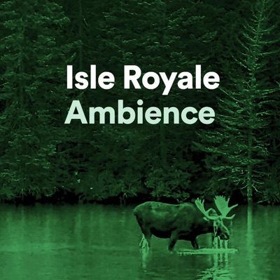 Isle Royale Ambience