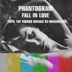 Fall In Love (Until The Ribbon Breaks Re-Imagination)