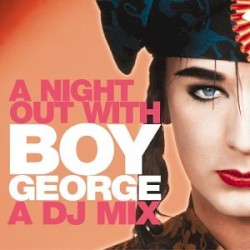 A Night Out With Boy George: A DJ Mix