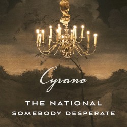 Somebody Desperate (From ’’Cyrano’’ Soundtrack)