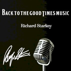Back to the Good Times Music (Richard Starkey)