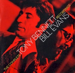 The Complete Tony Bennett & Bill Evans Recordings