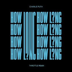 How Long (Throttle Remix)