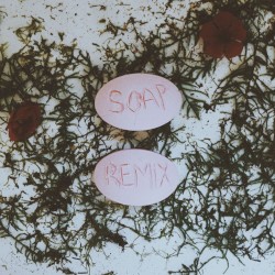 Soap (remixes)