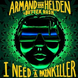 I Need a Painkiller (Armand Van Helden vs. Butter Rush)