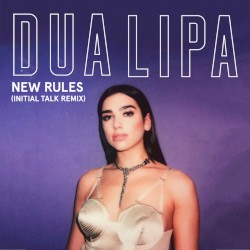 New Rules (Initial Talk remix)