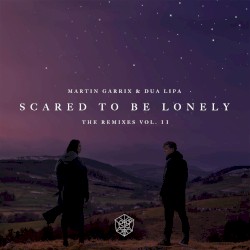 Scared to Be Lonely (Remixes, Vol. 2)