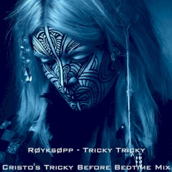 Tricky Tricky (Cristo Tricky Before Bedtime mix)