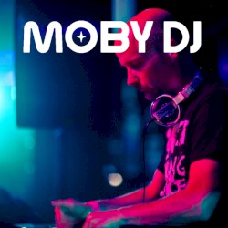 Moby DJ Mix / July 2014 (Basement mix)