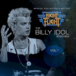 Night Flight, Vol. 1: The Billy Idol Interview