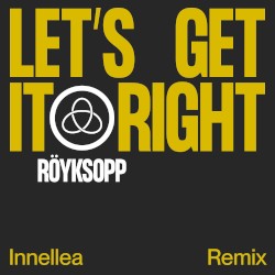 Let’s Get It Right (Innellea remix)