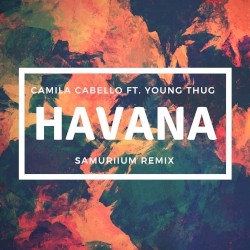 Havana (Samuriium remix)