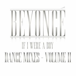 If I Were a Boy: Dance Mixes – Volume II