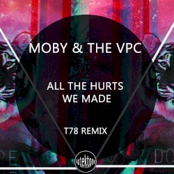 All the Hurts We Made (T78 Remix)