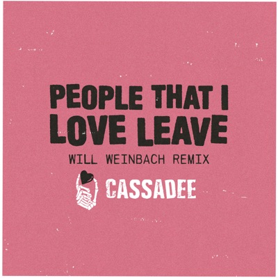 People That I Love Leave (Will Weinbach Remix)
