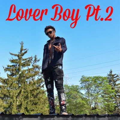 Lover Boy, Pt. 2