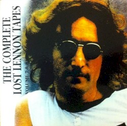 The Complete Lost Lennon Tapes - Volume 7 & 8
