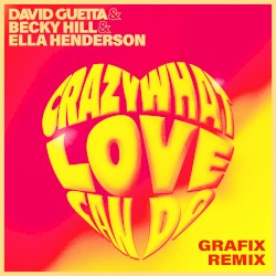 Crazy What Love Can Do (Grafix remix)
