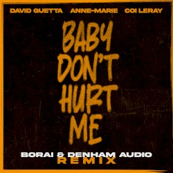 Baby Don’t Hurt Me (Borai & Denham Audio remix)