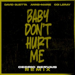 Baby Don’t Hurt Me (Cedric Gervais remix)