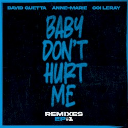 Baby Don’t Hurt Me (Remixes)