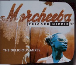 Trigger Hippie '97 (The Delicious Mixes)