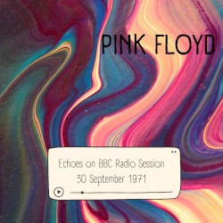 Echoes on BBC Radio Session, 30 September 1971