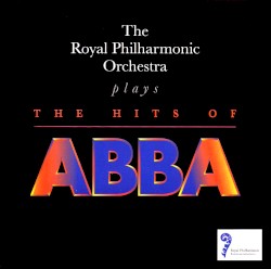 The Royal Philharmonic Orchestra Plays the Hits of ABBA