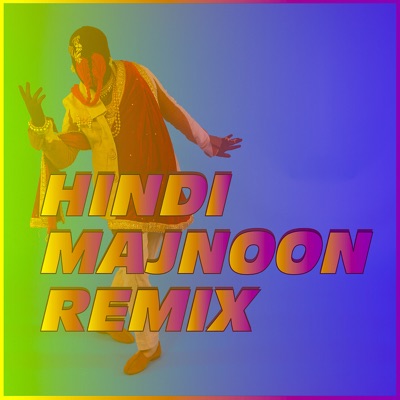 Hindi Majnoon (Remix)