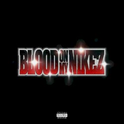 BLOOD ON MY NIKEZ